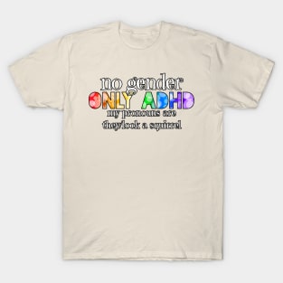 No Gender. Only ADHD T-Shirt